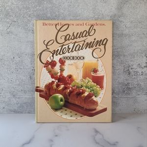 Better and Gardens Casual Entertaining Cookbook